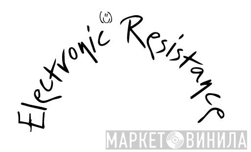 Electronic Resistance - Винил CD и Кассеты лейбла Electronic Resistance на сайте МаркетВинила