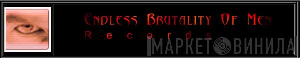 Endless Brutality Of Men - Винил CD и Кассеты лейбла Endless Brutality Of Men на сайте МаркетВинила