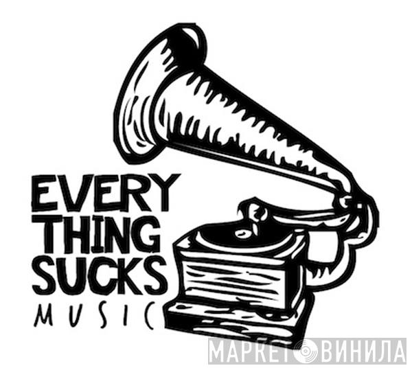 Everything Sucks Music - Винил CD и Кассеты лейбла Everything Sucks Music на сайте МаркетВинила