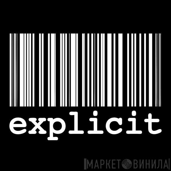 Explicit Productions - Винил CD и Кассеты лейбла Explicit Productions на сайте МаркетВинила
