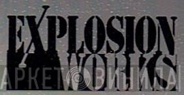 Explosion Works - Винил CD и Кассеты лейбла Explosion Works на сайте МаркетВинила