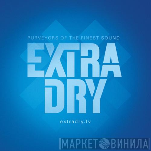 Extra Dry - Винил CD и Кассеты лейбла Extra Dry на сайте МаркетВинила