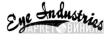 Eye Industries - Винил CD и Кассеты лейбла Eye Industries на сайте МаркетВинила
