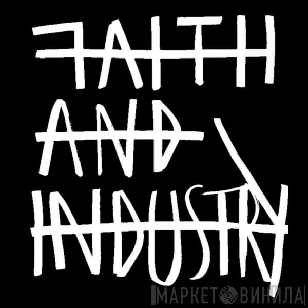 Faith And Industry - Винил CD и Кассеты лейбла Faith And Industry на сайте МаркетВинила