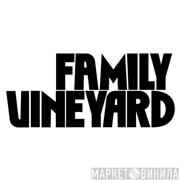 Family Vineyard - Винил CD и Кассеты лейбла Family Vineyard на сайте МаркетВинила