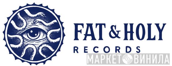 Fat & Holy Records - Винил CD и Кассеты лейбла Fat & Holy Records на сайте МаркетВинила