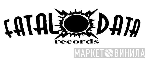 Fatal Data Records - Винил CD и Кассеты лейбла Fatal Data Records на сайте МаркетВинила