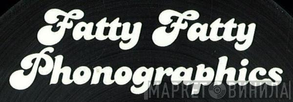 Fatty Fatty Phonographics - Винил CD и Кассеты лейбла Fatty Fatty Phonographics на сайте МаркетВинила