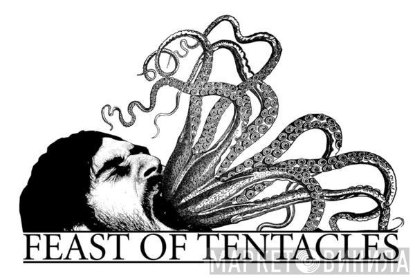 Feast Of Tentacles - Винил CD и Кассеты лейбла Feast Of Tentacles на сайте МаркетВинила