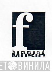 Fhammond Music - Винил CD и Кассеты лейбла Fhammond Music на сайте МаркетВинила