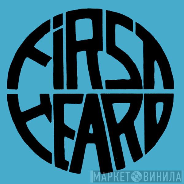 First Heard Records - Винил CD и Кассеты лейбла First Heard Records на сайте МаркетВинила