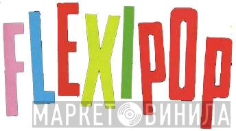 Flexipop - Винил CD и Кассеты лейбла Flexipop на сайте МаркетВинила