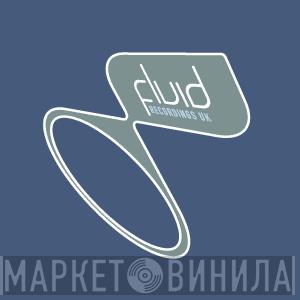 Fluid Recordings UK - Винил CD и Кассеты лейбла Fluid Recordings UK на сайте МаркетВинила