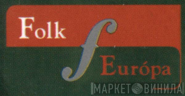 Folk Európa - Винил CD и Кассеты лейбла Folk Európa на сайте МаркетВинила