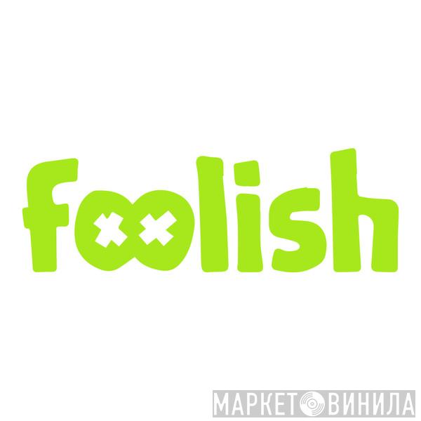 Foolish - Винил CD и Кассеты лейбла Foolish на сайте МаркетВинила