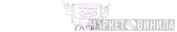 For The Sake Of Tapes - Винил CD и Кассеты лейбла For The Sake Of Tapes на сайте МаркетВинила
