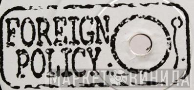 Foreign Policy - Винил CD и Кассеты лейбла Foreign Policy на сайте МаркетВинила