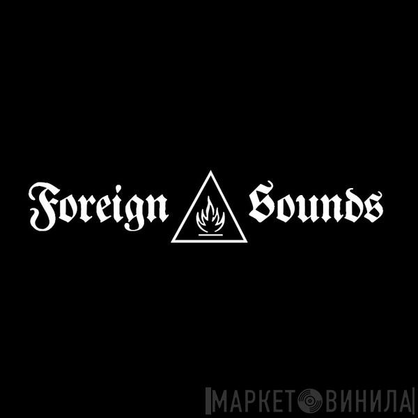 Foreign Sounds - Винил CD и Кассеты лейбла Foreign Sounds на сайте МаркетВинила