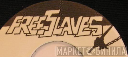 Free Slaves - Винил CD и Кассеты лейбла Free Slaves на сайте МаркетВинила