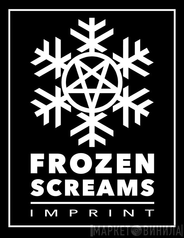 Frozen Screams Imprint - Винил CD и Кассеты лейбла Frozen Screams Imprint на сайте МаркетВинила
