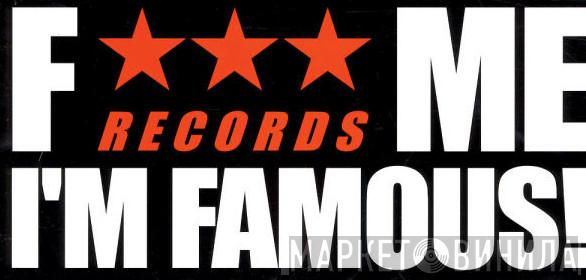 Fuck Me I'm Famous Records - Винил CD и Кассеты лейбла Fuck Me I'm Famous Records на сайте МаркетВинила
