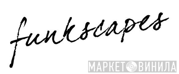 Funkscapes - Винил CD и Кассеты лейбла Funkscapes на сайте МаркетВинила