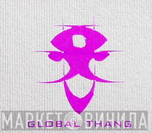 Global Thang - Винил CD и Кассеты лейбла Global Thang на сайте МаркетВинила
