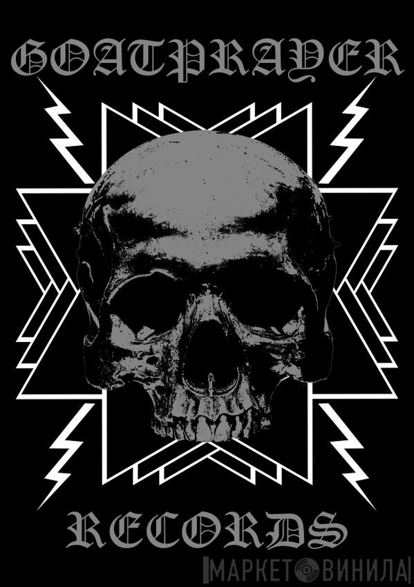 Goatprayer Records - Винил CD и Кассеты лейбла Goatprayer Records на сайте МаркетВинила