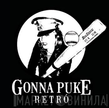 Gonna Puke Retrò - Винил CD и Кассеты лейбла Gonna Puke Retrò на сайте МаркетВинила