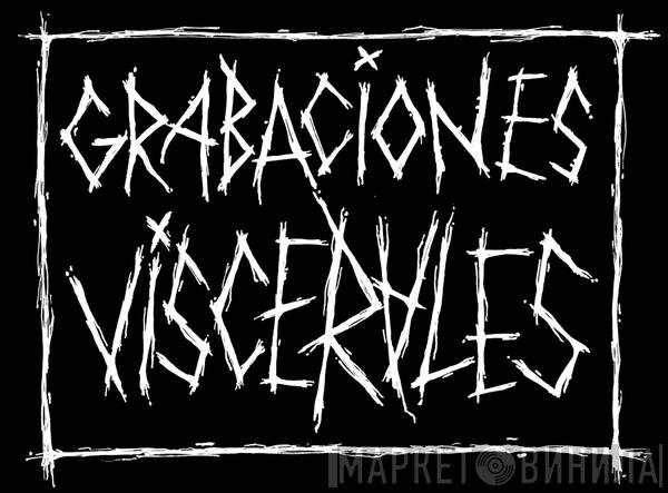 Grabaciones Viscerales - Винил CD и Кассеты лейбла Grabaciones Viscerales на сайте МаркетВинила