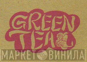 Green Tea - Винил CD и Кассеты лейбла Green Tea на сайте МаркетВинила