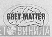 Grey Matter - Винил CD и Кассеты лейбла Grey Matter на сайте МаркетВинила