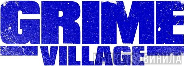 Grime Village - Винил CD и Кассеты лейбла Grime Village на сайте МаркетВинила