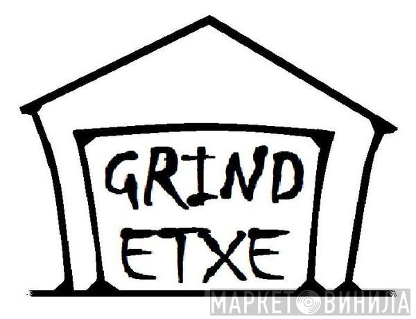 Grindetxe - Винил CD и Кассеты лейбла Grindetxe на сайте МаркетВинила