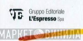Gruppo Editoriale L'Espresso - Винил CD и Кассеты лейбла Gruppo Editoriale L'Espresso на сайте МаркетВинила