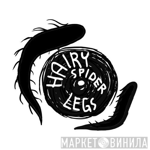 Hairy Spider Legs - Винил CD и Кассеты лейбла Hairy Spider Legs на сайте МаркетВинила