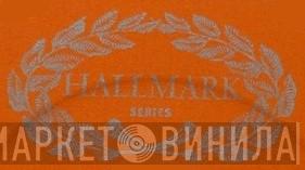 Hallmark Series - Винил CD и Кассеты лейбла Hallmark Series на сайте МаркетВинила