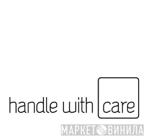 Handle With Care - Винил CD и Кассеты лейбла Handle With Care на сайте МаркетВинила