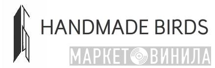 Handmade Birds - Винил CD и Кассеты лейбла Handmade Birds на сайте МаркетВинила