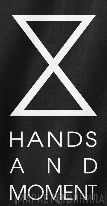 Hands And Moment - Винил CD и Кассеты лейбла Hands And Moment на сайте МаркетВинила