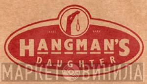 Hangman's Daughter - Винил CD и Кассеты лейбла Hangman's Daughter на сайте МаркетВинила
