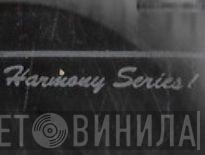 Harmony Series - Винил CD и Кассеты лейбла Harmony Series на сайте МаркетВинила