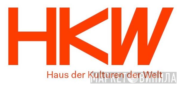 Haus der Kulturen der Welt - Винил CD и Кассеты лейбла Haus der Kulturen der Welt на сайте МаркетВинила