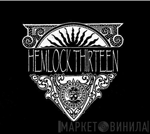 Hemlock 13 - Винил CD и Кассеты лейбла Hemlock 13 на сайте МаркетВинила