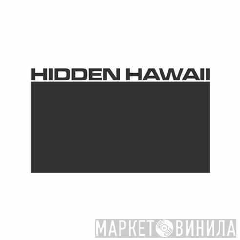 Hidden Hawaii LTD - Винил CD и Кассеты лейбла Hidden Hawaii LTD на сайте МаркетВинила