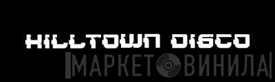 Hilltown Disco - Винил CD и Кассеты лейбла Hilltown Disco на сайте МаркетВинила