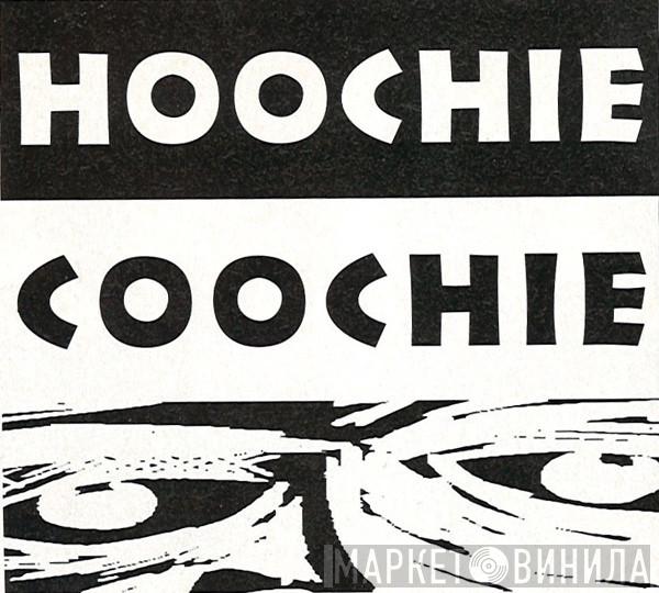 Hoochie Coochie - Винил CD и Кассеты лейбла Hoochie Coochie на сайте МаркетВинила