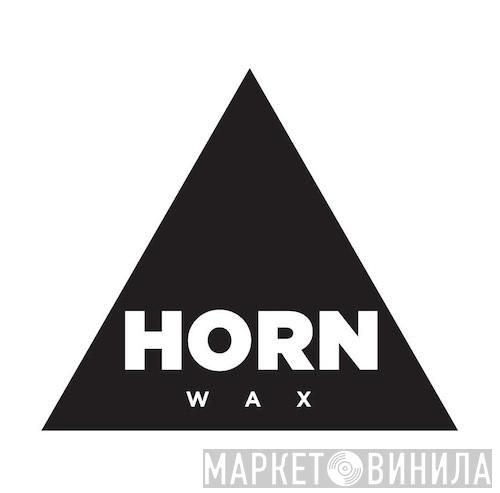 Horn Wax - Винил CD и Кассеты лейбла Horn Wax на сайте МаркетВинила