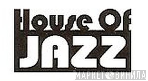 House Of Jazz - Винил CD и Кассеты лейбла House Of Jazz на сайте МаркетВинила