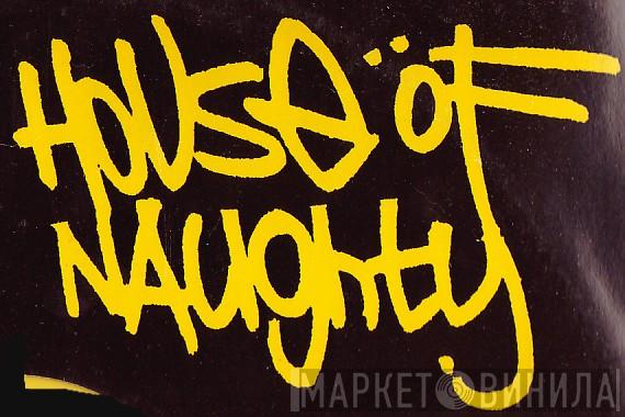 House Of Naughty - Винил CD и Кассеты лейбла House Of Naughty на сайте МаркетВинила